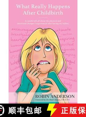 预订 What Really Happens After Childbirth: A candid tell-all about the physical and emotional changes... [9780981560427]
