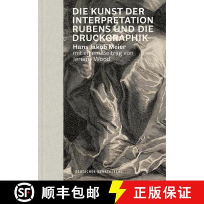 【3-4周达】精装 Die Kunst Der Interpretation: Rubens Und Die Druckgraphik [9783422980648]