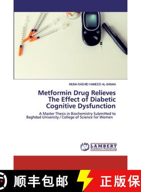 【3-4周达】Metformin Drug Relieves The Effect of Diabetic Cognitive Dysfunction [9786202556262]