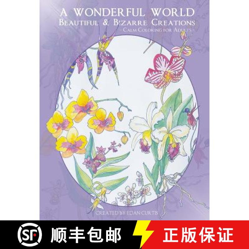 【3-4周达】A Wonderful World: Beautiful and Bizarre Creations: Calm Coloring for Adults [9780692503270]