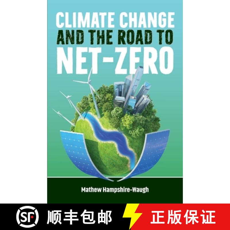 【3-4周达】CLIMATE CHANGE and the road to NET-ZERO: Science - Technology - Economics - Politics [9781527287969]