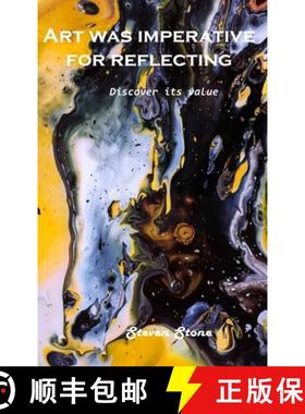 预订 Discover its value: Art was imperative for reflecting [9781803100937]
