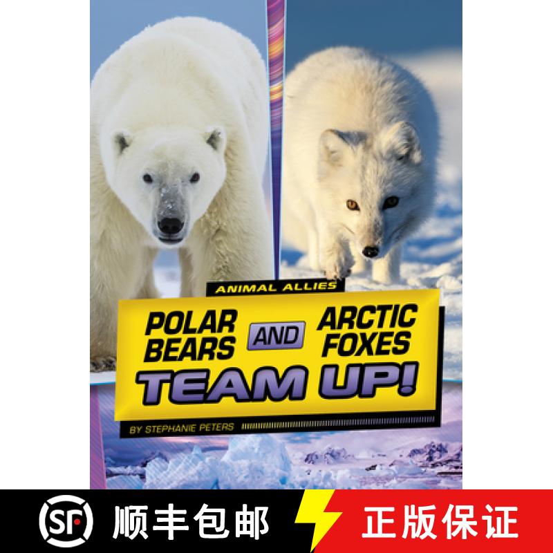 预订 Polar Bears and Arctic Foxes Team Up! [9781669048800]