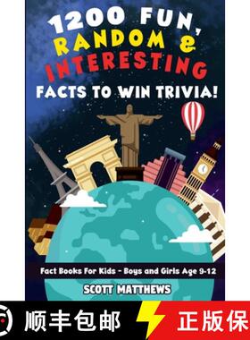 预订 1200 Fun, Random, & Interesting Facts To Win Trivia! - Fact Books For Kids (Boys and Girls Age 9... [9781925992755]