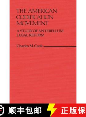 预订 The American Codification Movement: A Study of Antebellum Legal Reform [9780313213144]