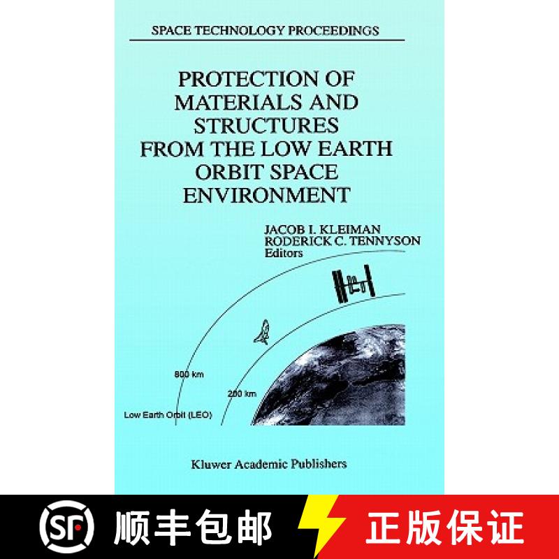 【3-4周达】Protection of Materials and Structures from the Low Earth Orbit Space Environment: Proceed... [9780792355403]