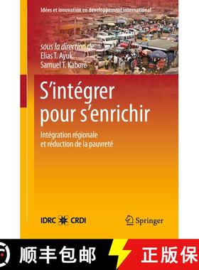 【3-4周达】S'intégrer pour s'enrichir : L'intégration régionale et les stratégies de réduction d... [9781461412335]