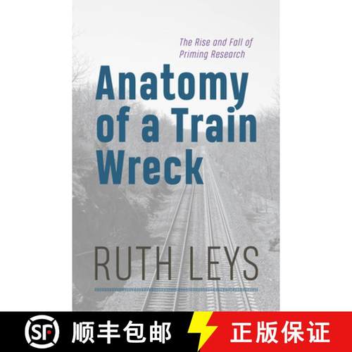 【3-4周达】Anatomy of a Train Wreck: The Rise and Fall of Priming Research [9780226836959]