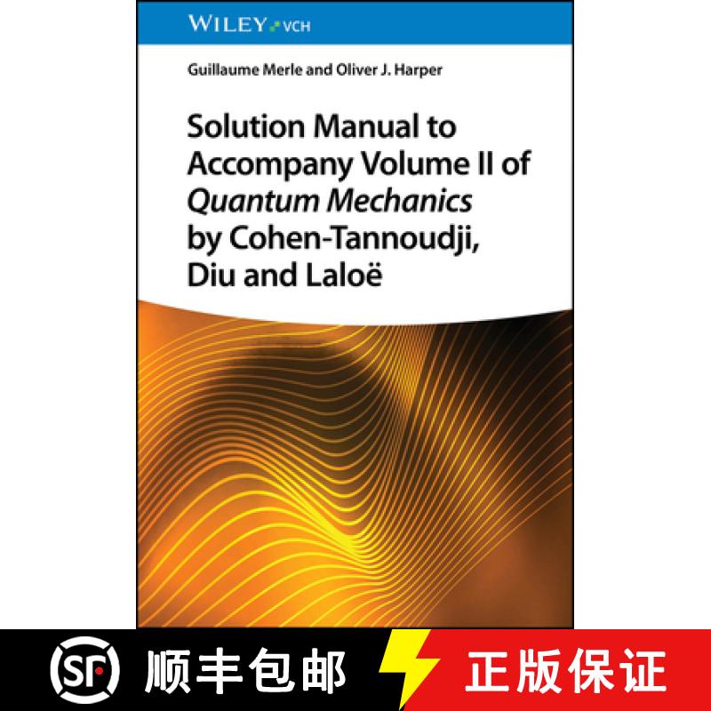 【2-3周达】Solution Manual to Accompany Volume II of Quantum Mechanics by Cohen-Tannoudji, Diu and Laloe [9783527414239]