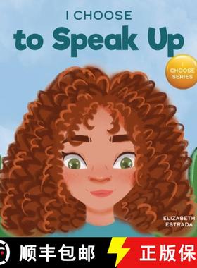 【3-4周达】I Choose to Speak Up: A Colorful Picture Book About Bullying, Discrimination, or Harassment [9781637312087]
