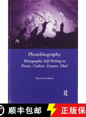 【3-4周达】Photobiography: Photographic Self-Writing in Proust, Guibert, Ernaux, Mace [9780367601331]