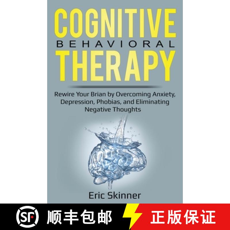【2-3周达】Cognitive Behavioral Therapy: Rewire Your Brain by Overcoming Anxiety, Depression, Phobias... [9781087862583]