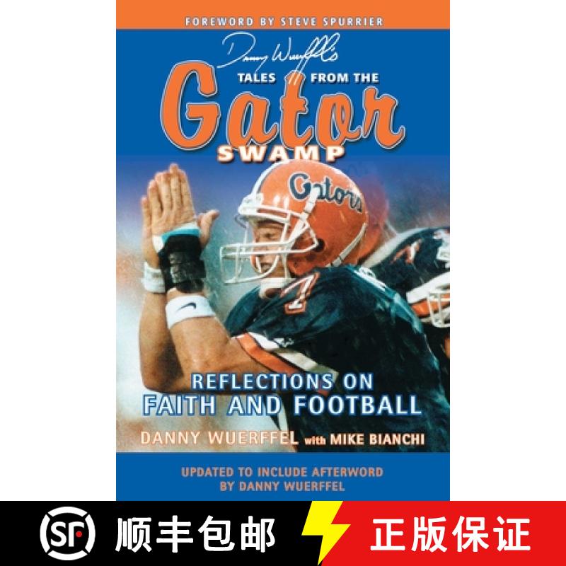 【3-4周达】Danny Wuerffel's Tales from the Gator Swamp: Reflections on Faith and Football [9781613213094]