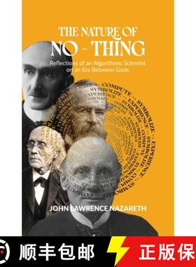 【3-4周达】The Nature of No - Thing: Reflections of an Algorithmic Scientist on an Era Between Gods [9798891325043]