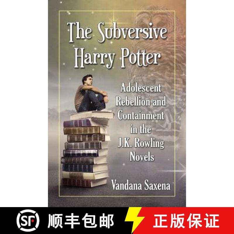 【2-3周达】The Subversive Harry Potter : Adolescent Rebellion and Containment in the J.K. Rowling Novels [9780786466740]