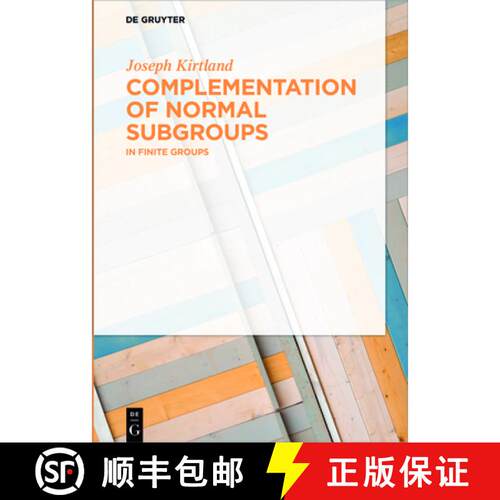 【3-4周达】精装 Complementation of Normal Subgroups – In Finite Groups [9783110478792]