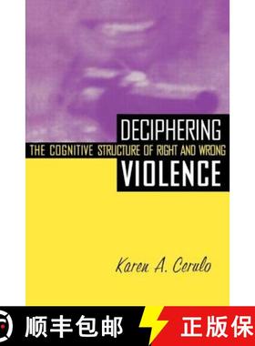 【3-4周达】Deciphering Violence : The Cognitive Structure of Right and Wrong [9780415917995]