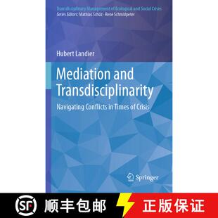 【3-4周达】Mediation and Transdisciplinarity: Navigating Conflicts in Times of Crisis [9783031784071]