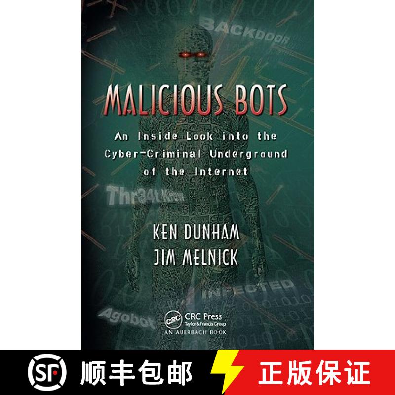 【3-4周达】Malicious Bots: An Inside Look into the Cyber-Criminal Underground of the Internet [9781420069037]