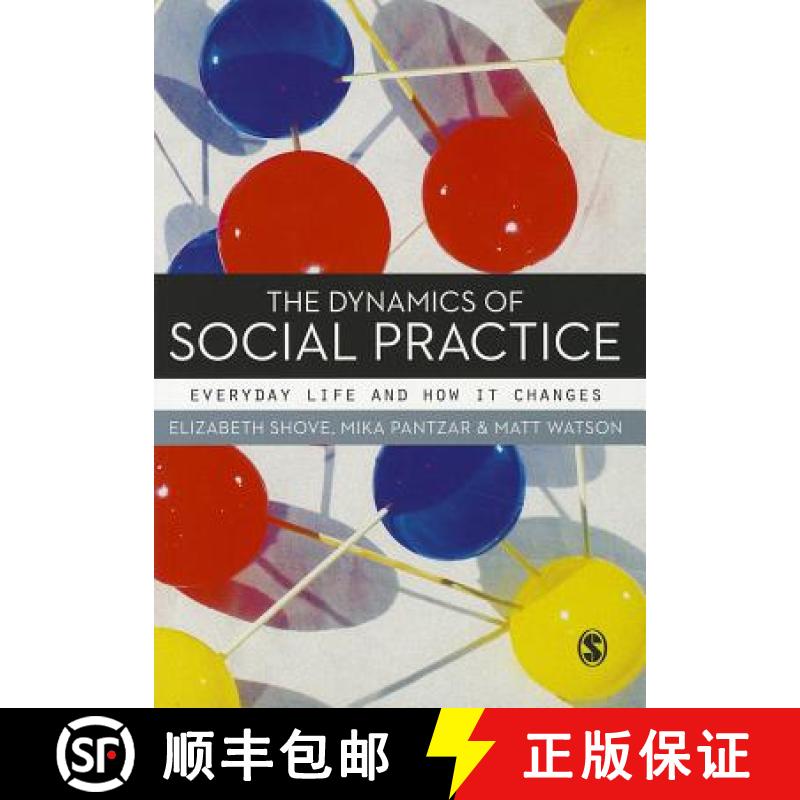 【3-4周达】The Dynamics of Social Practice: Everyday Life and how it Changes [9780857020420]