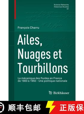 【3-4周达】Ailes, Nuages Et Tourbillons: La Mécanique Des Fluides En France de 1900 À 1950 - Une Po... [9783030702359]