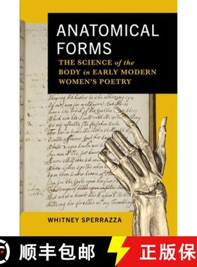【3-4周达】Anatomical Forms: The Science of the Body in Early Modern Women's Poetry [9781512827590]