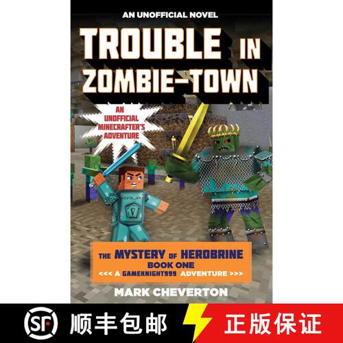 【3-4周达】精装 Trouble in Zombie-town: The Mystery of Herobrine: Book One: A Gameknight999 Adventure... [9781510734333]