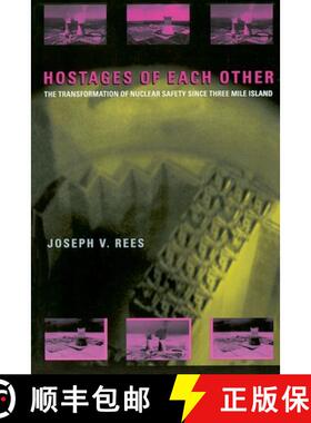 【3-4周达】Hostages of Each Other: The Transformation of Nuclear Safety Since Three Mile Island [9780226706887]