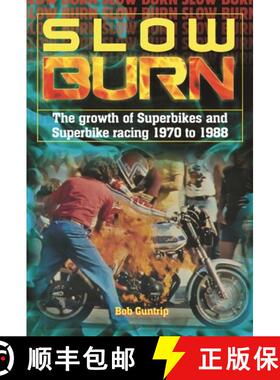 【3-4周达】Slow Burn - The Growth of Superbikes & Superbike Racing 1970 to 1988 [9781787113169]
