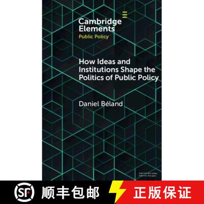 【3-4周达】How Ideas and Institutions Shape the Politics of Public Policy: - How Ideas and Institutio... [9781108721837]