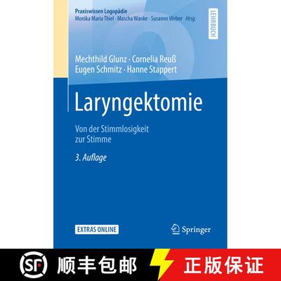 【3-4周达】Laryngektomie: Von der Stimmlosigkeit zur Stimme (3., vollst. überarb. Auflage 2019) [9783662578391]