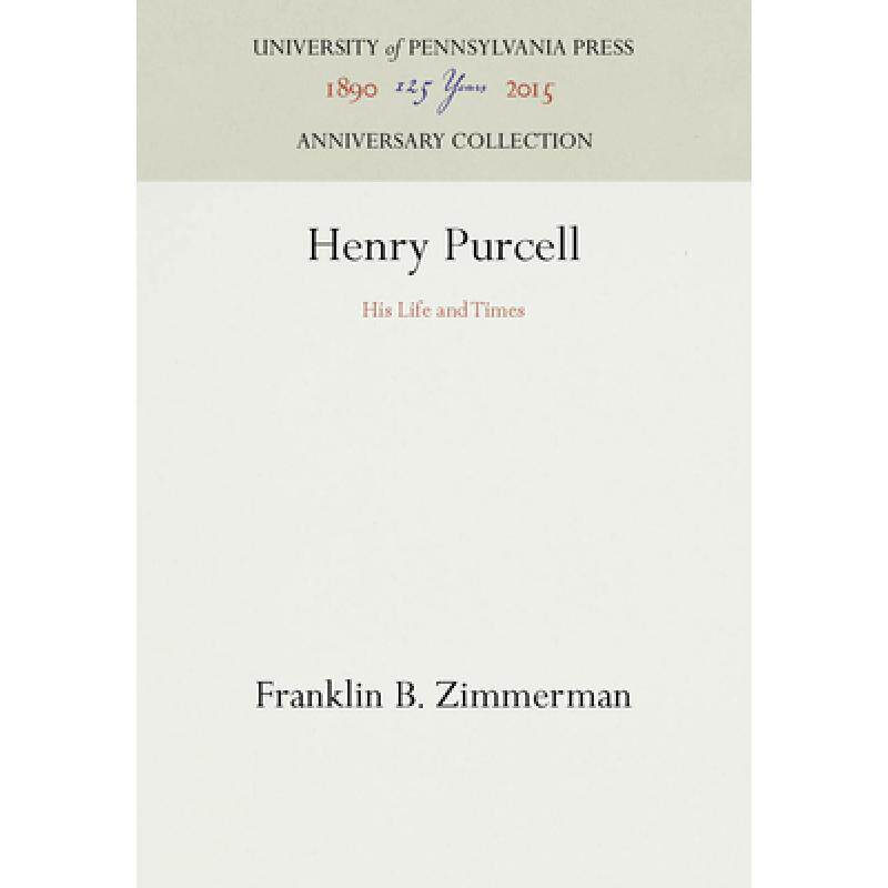 【4周达】henry purcell : his life and times [9780812278699]