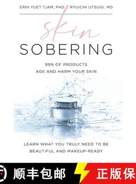 【3-4周达】Skin Sobering : 99% of Products Age and Harm Your Skin [9781544538884]