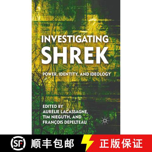 【3-4周达】Investigating Shrek : Power, Identity, and Ideology (1st ed. 2011) [9781349295760]
