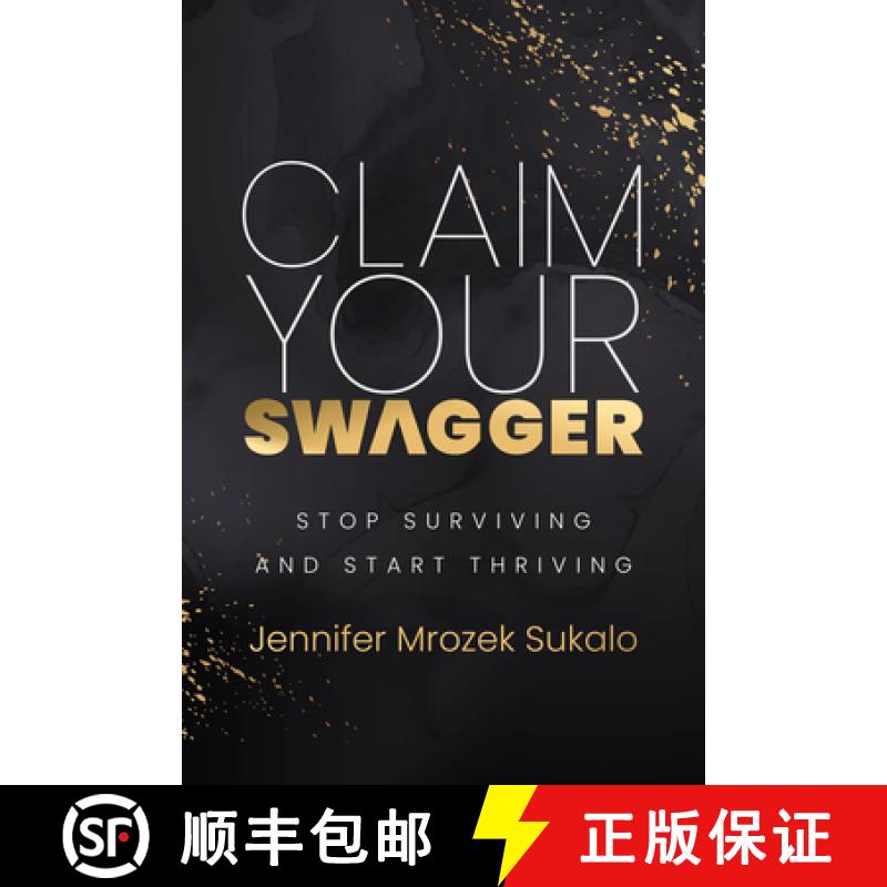 【3-4周达】Claim Your SWAGGER: Stop Surviving and Start Thriving [9781636980669]