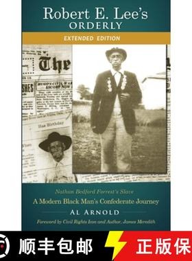 预订 Robert E. Lee's Orderly : A Modern Black Man's Confederate Journey ((Extended Edition) [9780692162576]