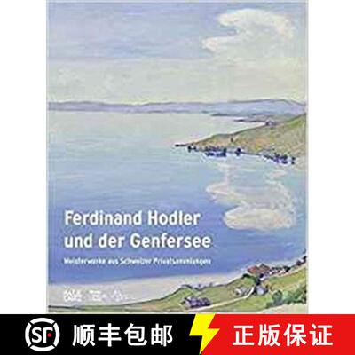 Ferdinand Hodler und der Genfersee (German Edition) : Meisterwerke aus Schweizer Privatsammlungen [9783775744140]
