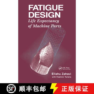 【3-4周达】精装 Fatigue Design : Life Expectancy of Machine Parts [9780849389702]