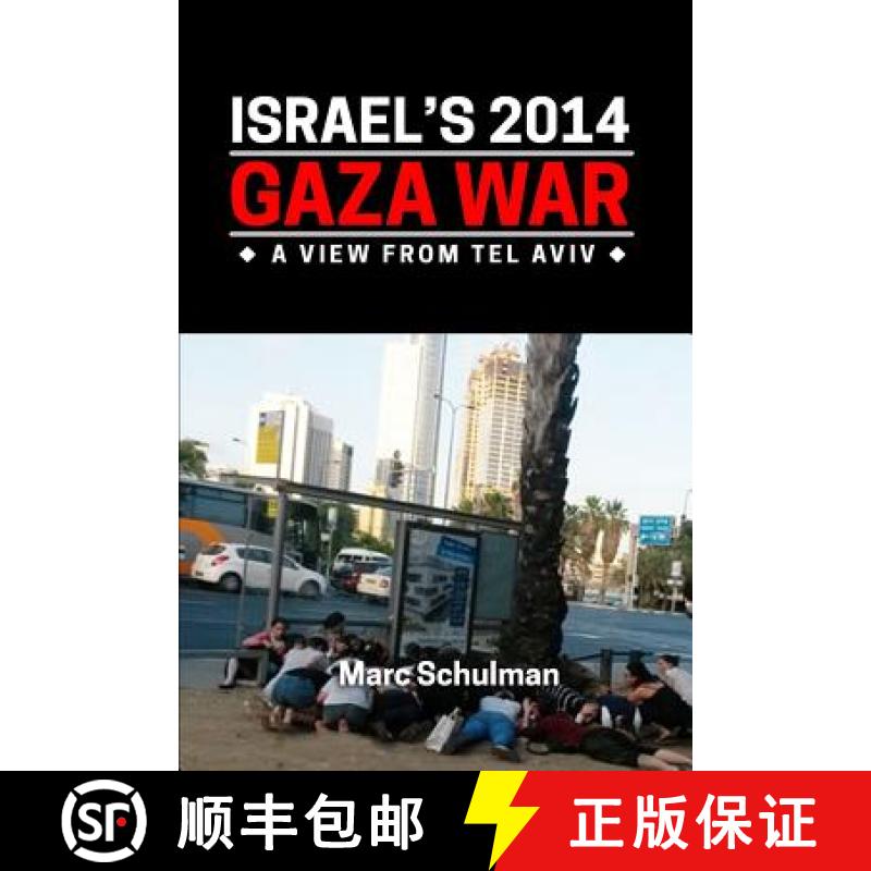 【3-4周达】Israel's 2014 Gaza War: A View From Tel Aviv [9781885881359]