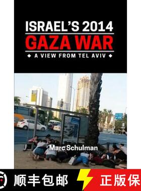 预订 Israel's 2014 Gaza War: A View From Tel Aviv [9781885881359]