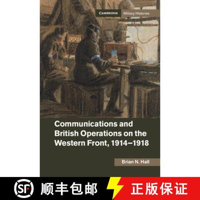 【3-4周达】精装 Communications and British Operations on the Western Front, 1914–1918: - Communicati... [9781107170551]
