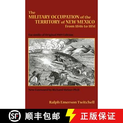 【3-4周达】The Military Occupation of the Territory of New Mexico from 1846 to 1851: Facsimile of Ori... [9780865345751]