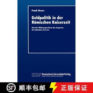 【3-4周达】Geldpolitik in der Römischen Kaiserzeit : Von der Währungsreform des Augustus bis Septim... [9783824402380]