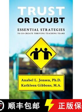 预订 Trust or Doubt: Essential Strategies to Co-Create Thriving Teaching Teams [9780692822104]