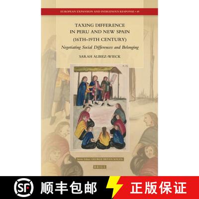 预订 Taxing Difference in Peru and New Spain (16th-19th Century): Negotiating Social Differences and ... [9789004521636]