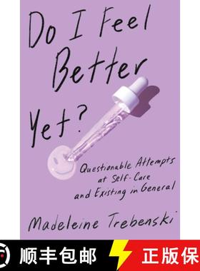 【3-4周达】Do I Feel Better Yet?: Questionable Attempts at Self-Care and Existing in General [9781797212548]