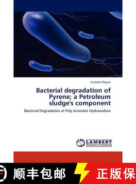 预订 Bacterial degradation of Pyrene; a Petroleum sludge's component [9783848487790]