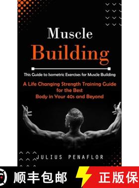 预订 Muscle Building: This Guide to Isometric Exercises for Muscle Building (A Life Changing Strength... [9781999212346]