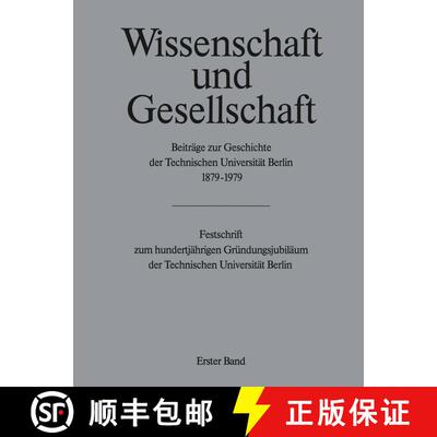 【3-4周达】Wissenschaft und Gesellschaft: Beiträge zur Geschichte der Technischen Universität Berli... [9783642674518]