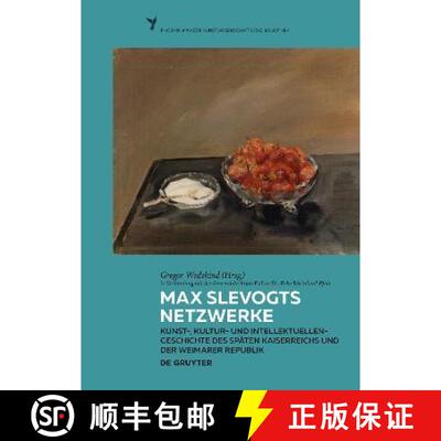 【3-4周达】Max Slevogts Netzwerke: Kunst-, Kultur- Und Intellektuellengeschichte Des Späten Kaiserre... [9783110660951]
